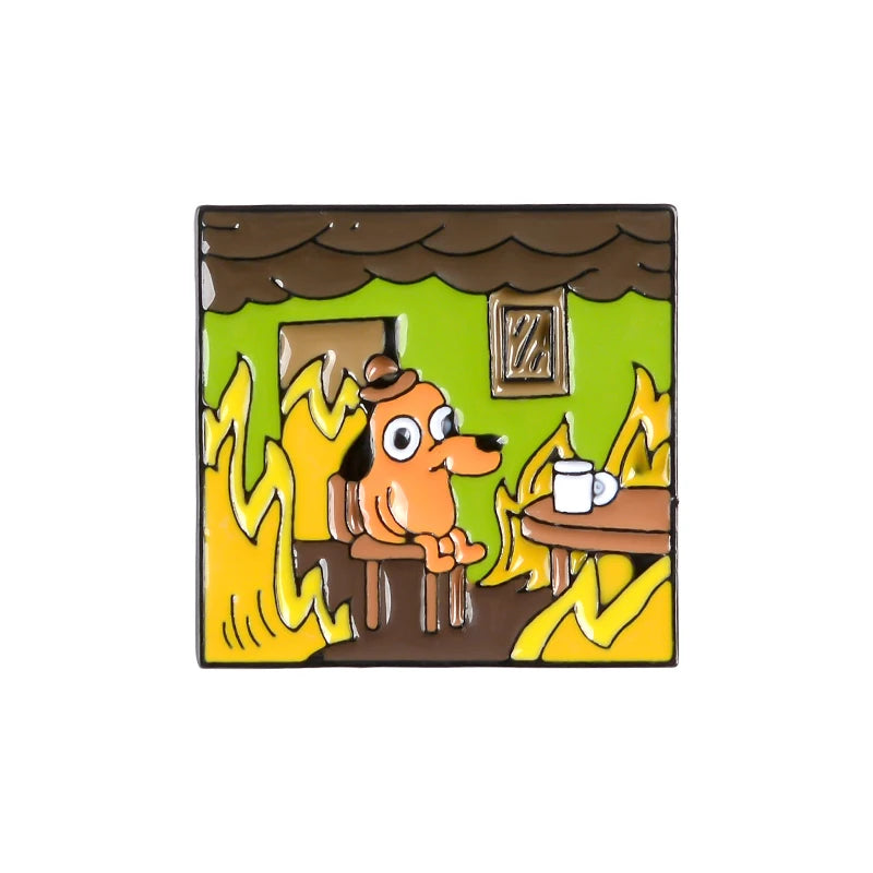 Cartoon Humor Enamel Pins Dog This Is Fine Enamel Pins Fire Cute Brooches Badges Denim Clothes Bag Animal Pins Gifts for Friends Qme style 1