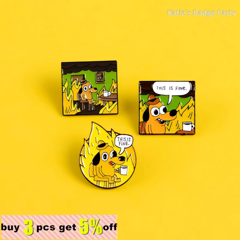 Cartoon Humor Enamel Pins Dog This Is Fine Enamel Pins Fire Cute Brooches Badges Denim Clothes Bag Animal Pins Gifts for Friends Qme