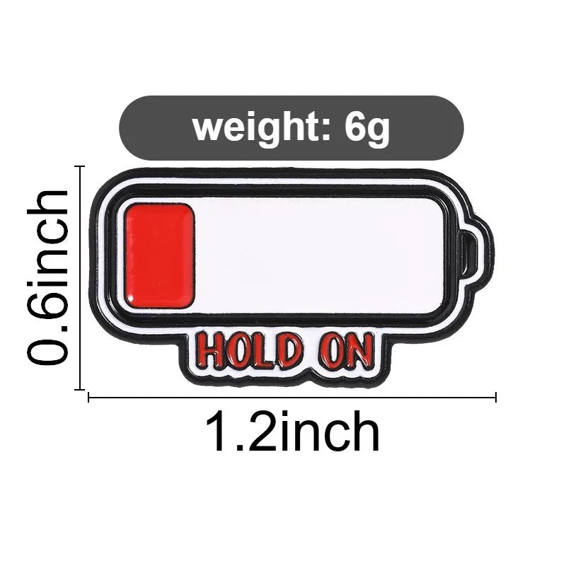 Minimalist Low Battery Hold on Letter Enamel Pin Cute Cartoon Battery Shape Metal Brooch Funny Clothing Lapel Badge Jewelry Qme