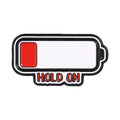 Minimalist Low Battery Hold on Letter Enamel Pin Cute Cartoon Battery Shape Metal Brooch Funny Clothing Lapel Badge Jewelry Qme Style1