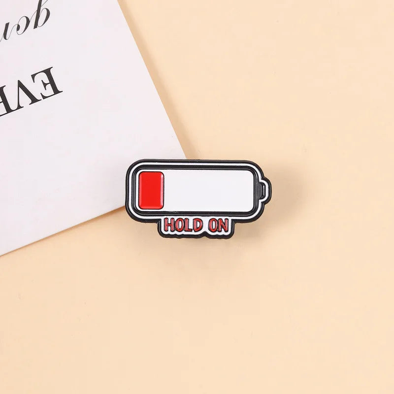 Minimalist Low Battery Hold on Letter Enamel Pin Cute Cartoon Battery Shape Metal Brooch Funny Clothing Lapel Badge Jewelry Qme