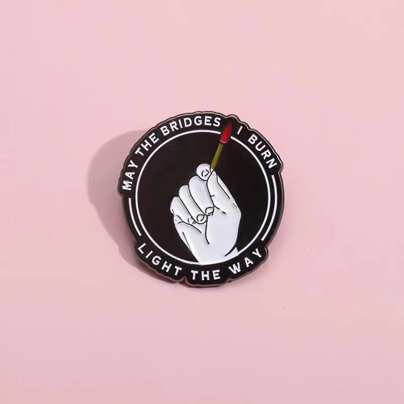 Match Brooch Enamel Pin I Burn Light The Way Round Text Badge Metal May The Bridges Lapel Pin Friends Gift Drop Shipping Qme