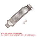 Half Height Profile Bracket LSI 9220 9240 9261 9271 9211-8i 9260-4i Qme one size